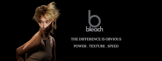 B Bleach: POWER • TEXTURE • SPEED